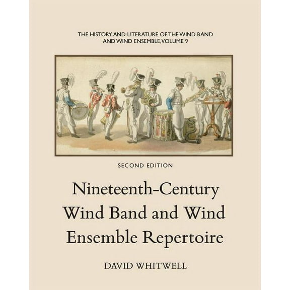 The History and Literature of the Wind Band and Wind Ensemble (Paperback)