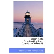 Report of the Superintending School Committee of Keene, N.H (Hardcover)