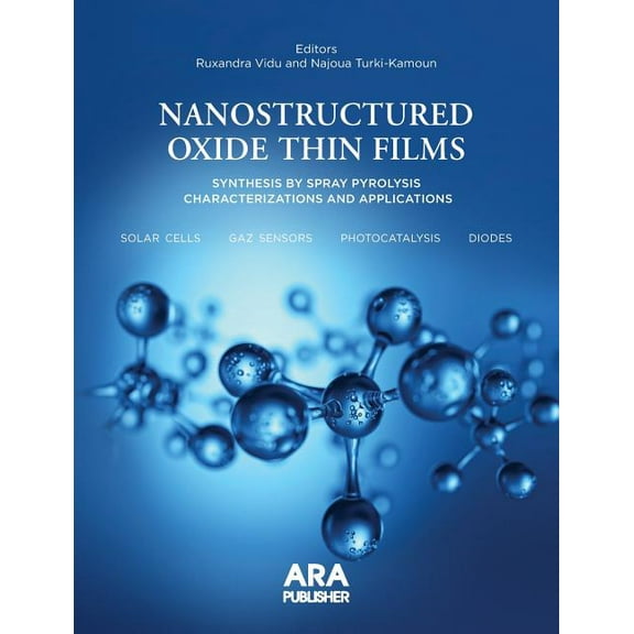 Nanostructured Oxide Thin Films Synthesized by Spray Pyrolysis.: Characterizations and Applications (Paperback)