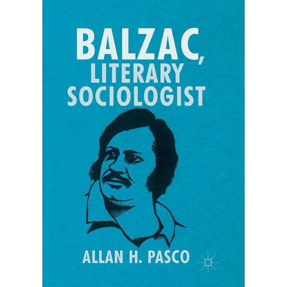Balzac, Literary Sociologist, (Paperback)