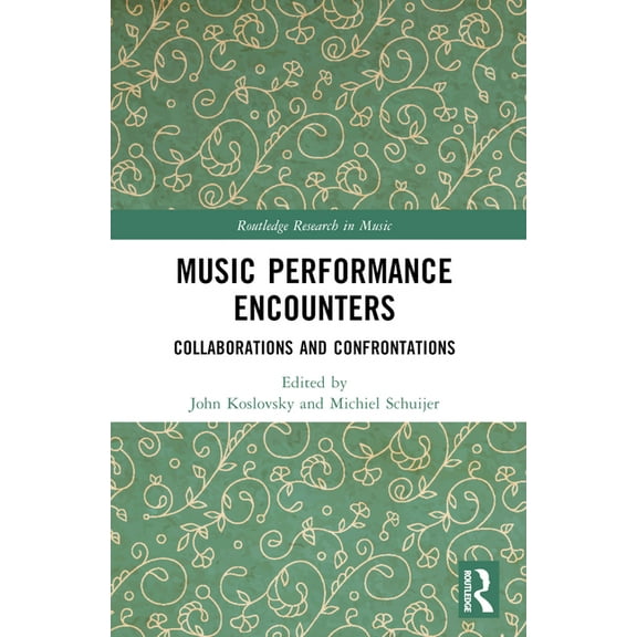 Routledge Research in Music Music Performance Encounters: Collaborations and Confrontations, (Paperback)