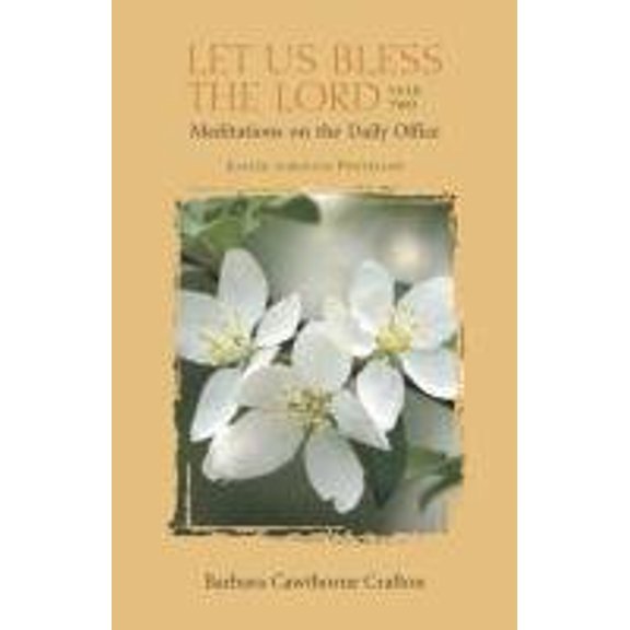 Pre-Owned Let Us Bless the Lord Year Two Easter-Pentecost: Meditations on the Daily Office (Hardcover) 0819221546 9780819221544