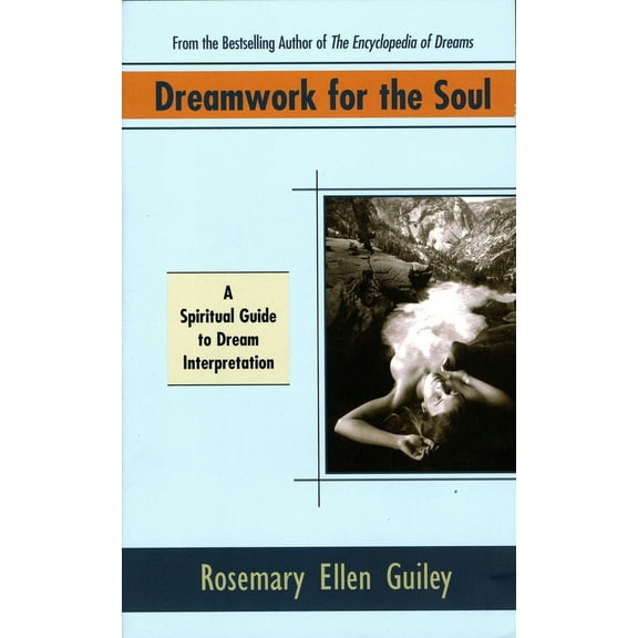 Dreamwork for the Soul: A Spiritual Guide to Dream Interpretation, (Paperback)
