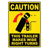 Caution This Trailer Makes Wide Right Turns Sign Vinyl Sticker Trailer Label Rear Truck Decal Safety Markings for Dry Van and Reefer Trailers - Truck Markings Self Adhesive Bumper Sticker (10" x 14")