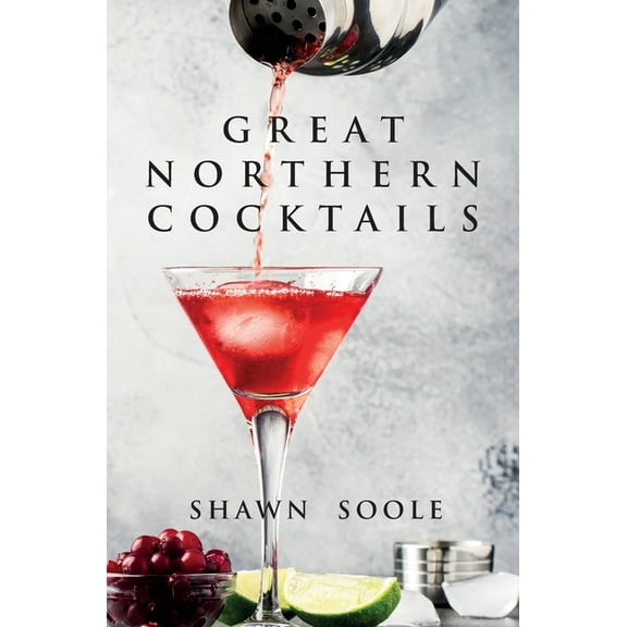 Great Northern Cocktails (Hardcover)