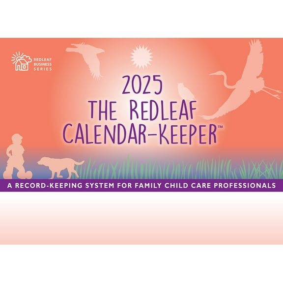 The Redleaf Calendar-Keeper 2025: A Record-Keeping System for Family Child Care Professionals, (Hardcover)