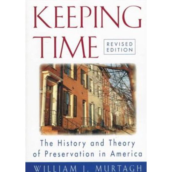 Pre-Owned Keeping Time: The History and Theory of Preservation in America (Hardcover) 1555620515 9781555620516