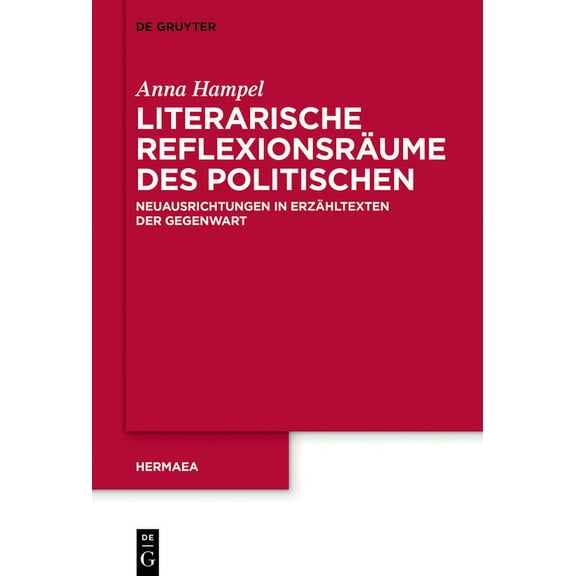 Hermaea. Neue Folge Literarische ReflexionsrÃ¤ume des Politischen, Book 156, (Paperback)