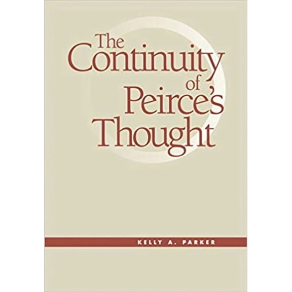 Vanderbilt Library of American Philosoph Continuity of Peirce's Thought, (Hardcover)