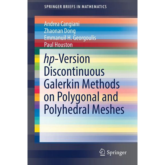Springerbriefs in Mathematics Hp-Version Discontinuous Galerkin Methods on Polygonal and Polyhedral Meshes, (Paperback)