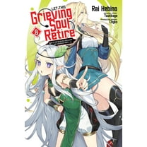Let This Grieving Soul Retire (Manga) Let This Grieving Soul Retire, Vol. 8 (Manga): Woe Is the Weakling Who Leads the Strongest Party, Book 8, (Paperback)