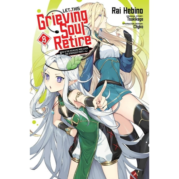 Let This Grieving Soul Retire (Manga) Let This Grieving Soul Retire, Vol. 8 (Manga): Woe Is the Weakling Who Leads the Strongest Party, Book 8, (Paperback)