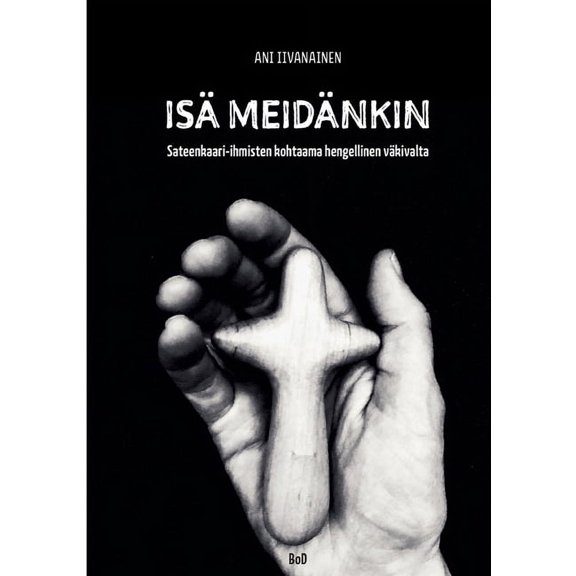 Isä meidänkin: Sateenkaari-ihmisten kohtaama hengellinen väkivalta, (Paperback)