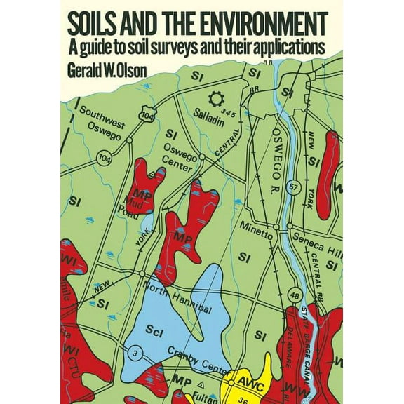 Environmental Resource Management Soils and the Environment: A Guide to Soil Surveys and Their Applications, (Paperback)