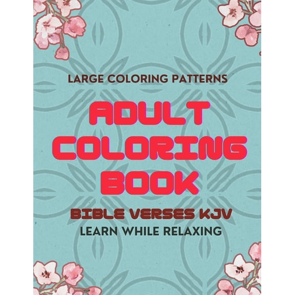 Adult Coloring Book Bible Verses: Learn while having fun with this adult bible coloring book. (Paperback)