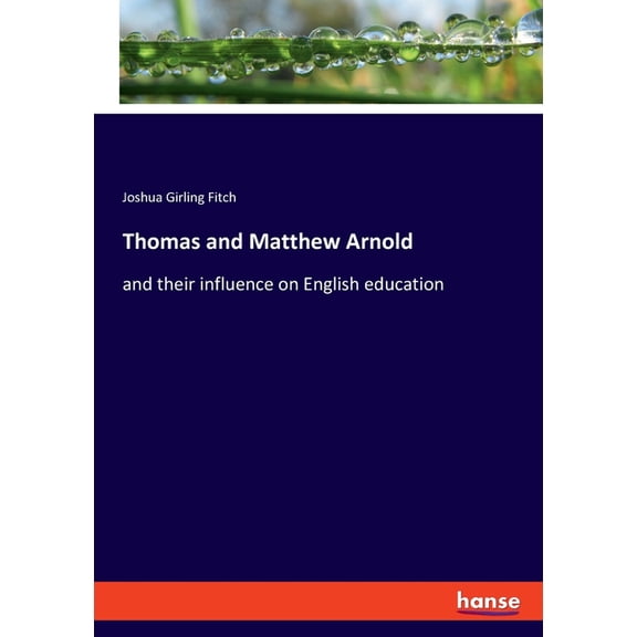 Thomas and Matthew Arnold: and their influence on English education, (Paperback)