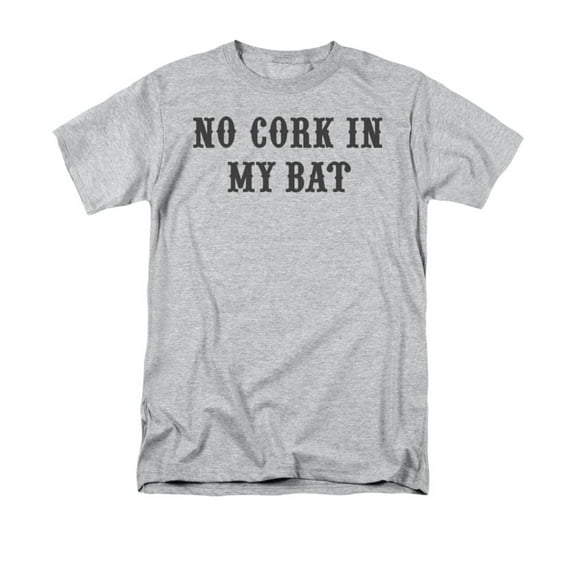 No Cork In My Bat Funny Saying Adult T-Shirt