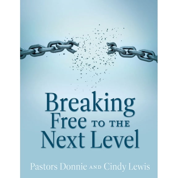 Breaking Free to the Next Level, (Paperback)