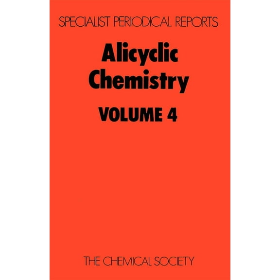 Specialist Periodical Reports - Alicycli Alicyclic Chemistry: Volume 4, Book 4, (Hardcover)