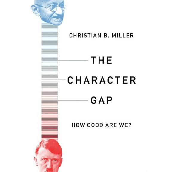 Philosophy in Action The Character Gap: How Good Are We?, (Paperback)