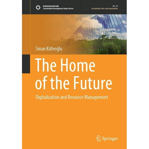 Sustainable Development Goals The Home of the Future: Digitalization and Resource Management, (Hardcover)