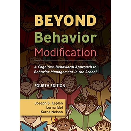 Beyond Behavior Modification : A Cognitive-Behavioral Approach to Behavior Management in the