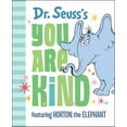 DR SEUSS Dr. Seuss's You Are Kind Featuring Horton the Elephant