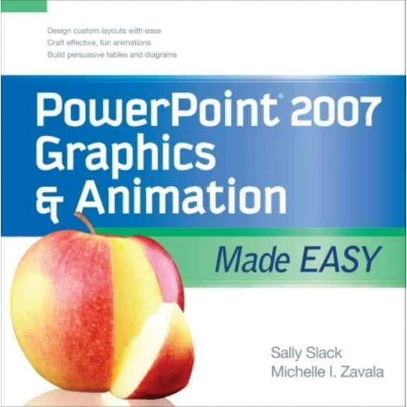 PowerPoint 2007 Graphics & Animation Made Easy, (Paperback)