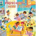 thumbnail image 1 of Pre-Owned Preschool, Here I Come! (Board book) 1524790540 9781524790547, 1 of 1