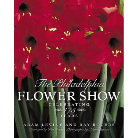 The Philadelphia Flower Show: Celebrating 175 Years