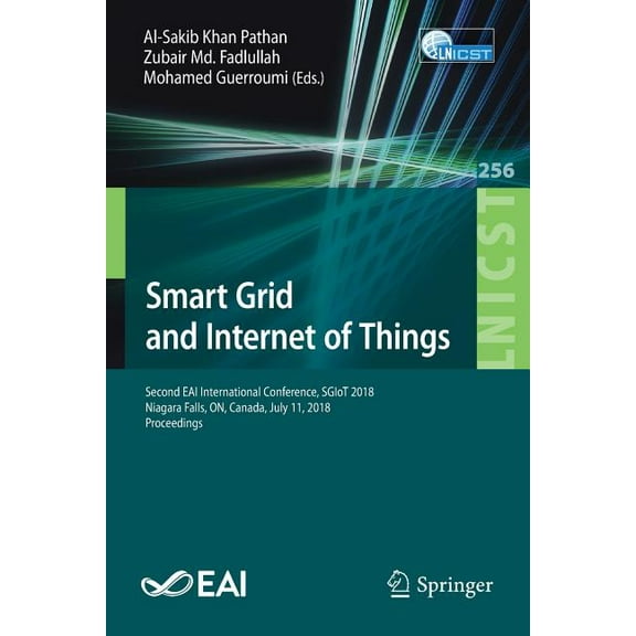 Lecture Notes of the Institute for Compu Smart Grid and Internet of Things: Second Eai International Conference, Sgiot 2018, Niagara Falls, On, Canada, July 11, , Book 256, (Paperback)