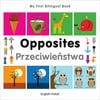 My First Bilingual Book-Opposites (English-Polish), Used [Board book]