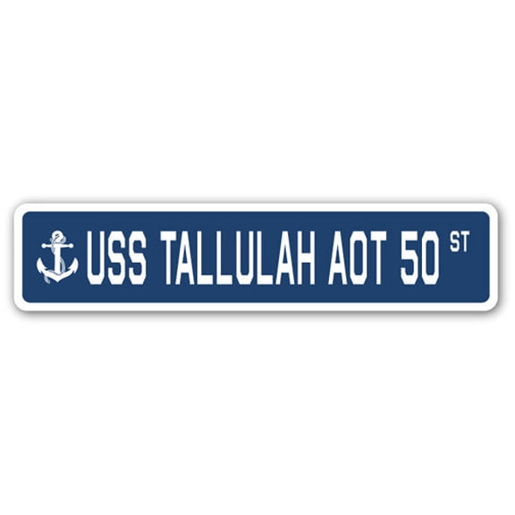 USS TALLULAH AOT 50 Street Sign us navy ship veteran sailor gift