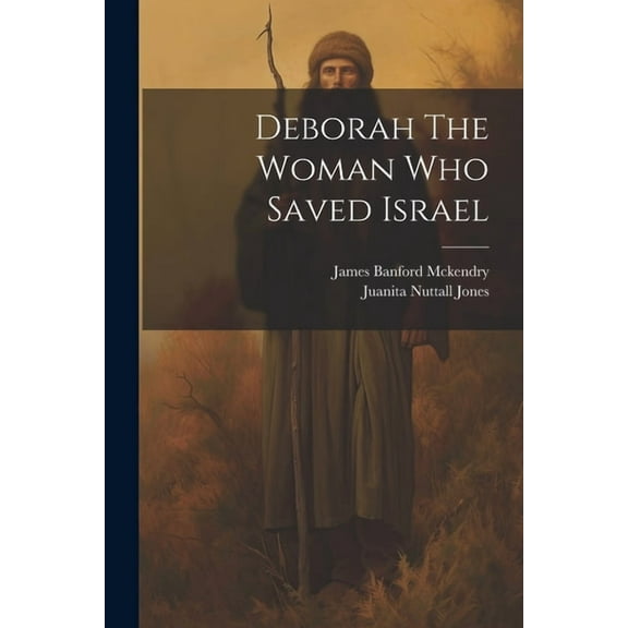 Deborah The Woman Who Saved Israel (Paperback)