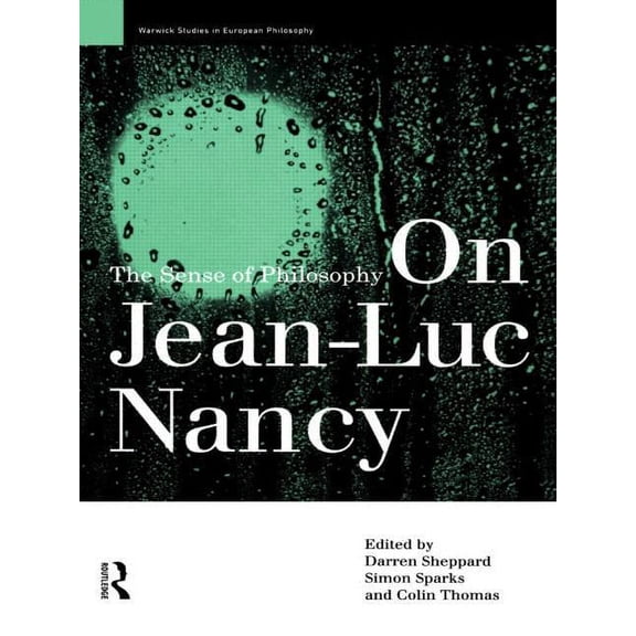 Warwick Studies in European Philosophy On Jean-Luc Nancy: The Sense of Philosophy, (Paperback)