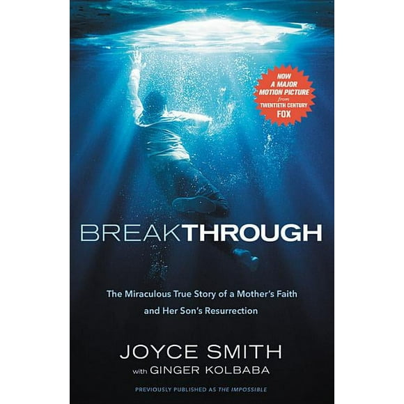 Breakthrough : The Miraculous True Story of a Mother's Faith and Her Child's Resurrection (Paperback)