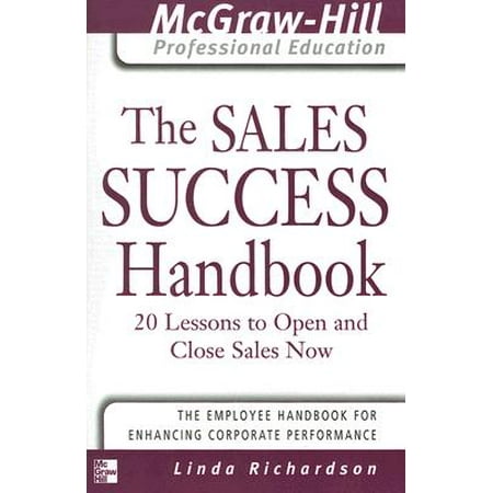 McGraw-Hill Professional Education: The Sales Success Handbook : 20 Lessons to Open and Close Sales Now (Paperback)