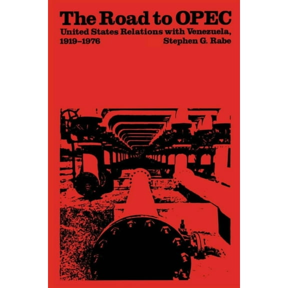 Texas Pan American The Road to OPEC: United States Relations with Venezuela, 1919-1976, (Paperback)
