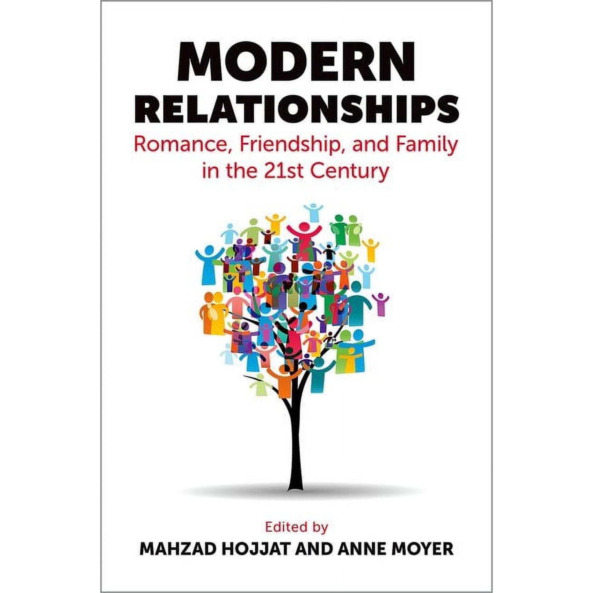 Modern Relationships: Romance Friendship and Family in the 21st Century (Hardcover)