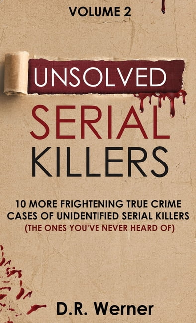 which unsolved serial killers most which unsolved serial killers most