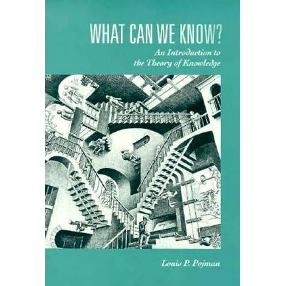 Pre-Owned What Can We Know? An Introduction to the Theory of Knowledge (Paperback) 0534248349 9780534248345