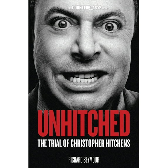 Pre-Owned Unhitched: The Trial of Christopher Hitchens (Paperback) 184467990X 9781844679904