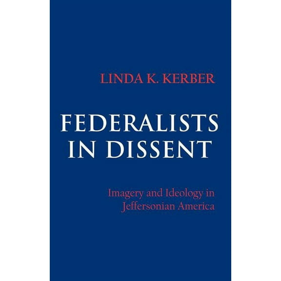 Federalists in Dissent, (Paperback)