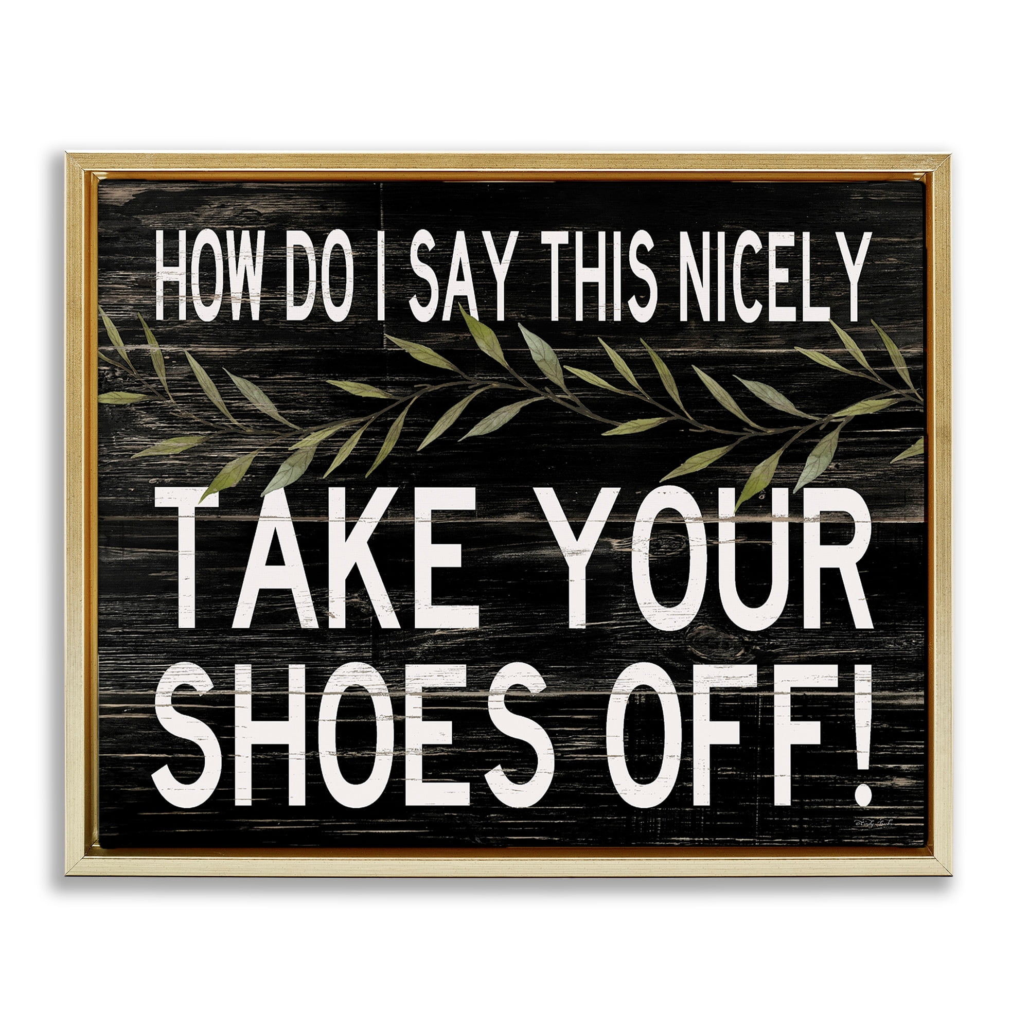 Stupell Industries Take Your Shoes Off Phrase Funny Home Welcome Sign Metallic Gold Framed Floating Canvas Wall Art, 16x20, by Cindy Jacobs