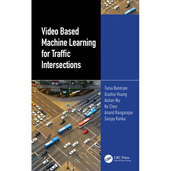 Video Based Machine Learning for Traffic Intersections, (Paperback)