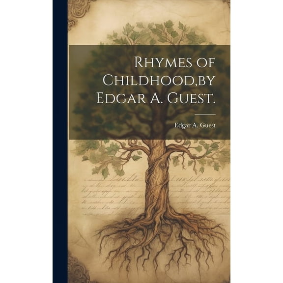 Rhymes of Childhood, by Edgar A. Guest. (Hardcover)