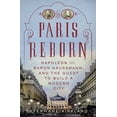 thumbnail image 1 of Pre-Owned Paris Reborn: Napoléon III, Baron Haussmann, and the Quest to Build a Modern City (Hardcover) 0312626894 9780312626891, 1 of 1