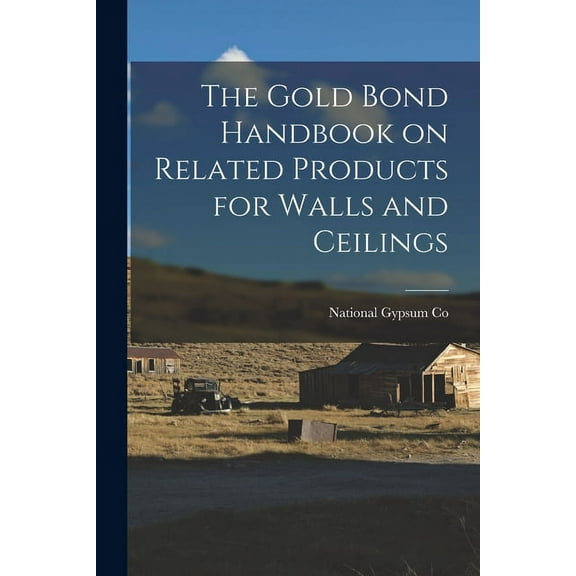 The Gold Bond Handbook on Related Products for Walls and Ceilings, (Paperback)