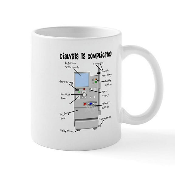 CafePress - Dialysis Mugs - 11 oz Ceramic Mug - Novelty Coffee Tea Cup
