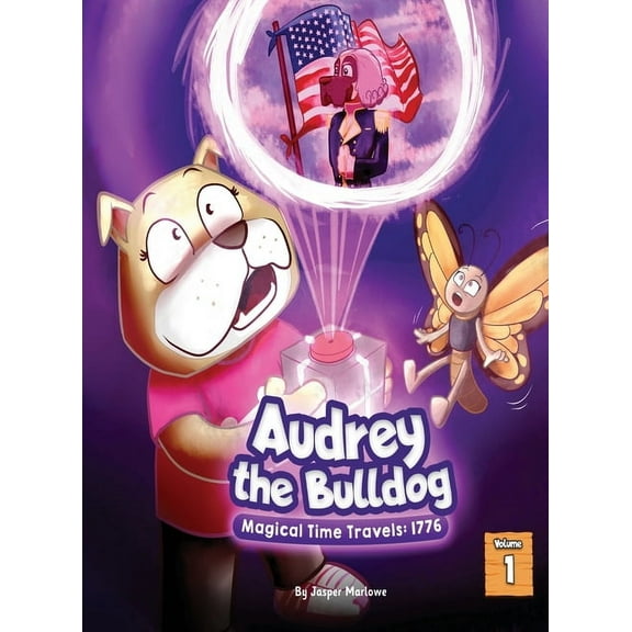 Audrey The Bulldog: Magical Time Travels: 1776, (Hardcover)